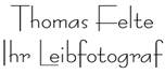 Thomas Felte Ihr Leibfotograf