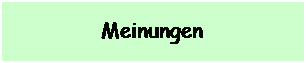 Textfeld: Meinungen